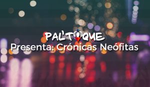 crónicas neófitas